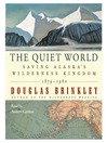 The Quiet World (MP3): Saving Alaska's Wilderness Kingdom, 1910-1960